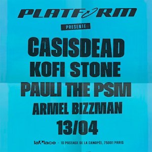 Platform : Casisdead, Kofi Stone, Pauli The PSM, Armel Bizzman