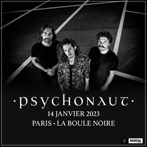 Psychonaut La Boule Noire - Paris samedi 14 janvier 2023