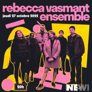 Billets Rebecca Vasmant Ensemble New Morning - Paris jeudi 27 octobre 2022