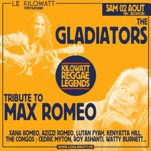 Reggae Legends : The Gladiators + Tribute To Max Romeo Le Kilowatt