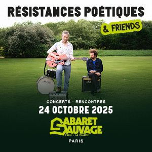 Resistances Poetiques & Friends en concert Cabaret Sauvage en 2025