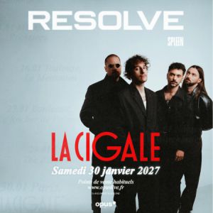 Resolve Concert La Cigale Paris 2027