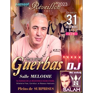 Mourad Guerbas + DJ Salah Salle Mélodie samedi 31 décembre 2022