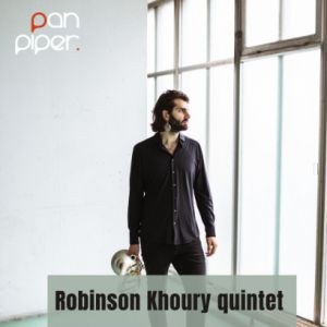 Robinson Khoury Quintet en concert à Pan Piper en 2023