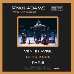 Billets Ryan Adams Le Trianon - Paris vendredi 21 avril 2023
