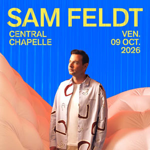 Sam Feldt Concert Central Chapelle Paris 2026
