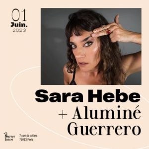 Sara Hebe + Alumine Guerrero Petit Bain jeudi 1 juin 2023