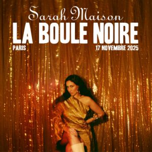Sarah Maison en concert La Boule Noire le 17 novembre 2025