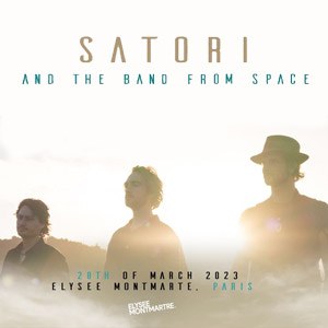 Satori & The Band From Space Elysée Montmartre - Paris mardi 28 mars 2023