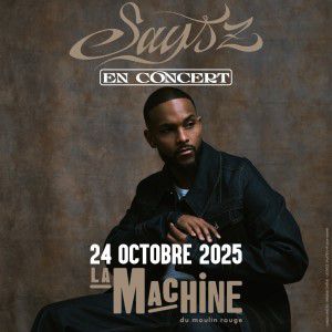 Says'z en concert La Machine du Moulin Rouge le 24 octobre 2025