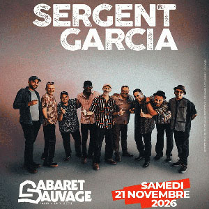 Sergent Garcia Concert Cabaret Sauvage Paris 2026