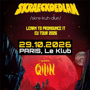 Skraeckoedlan + Qilin Concert Le Klub Paris 2026