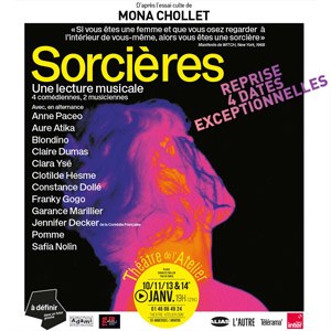 Sorcières, d'après l'essai de Mona Chollet  Théâtre de l'Atelier - Paris du 10 au 14 janvier 2023