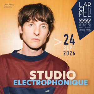 Studio Electrophonique Concert L'Archipel Paris 2026