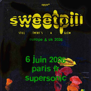 Sweet Pill Concert Supersonic Paris 2026