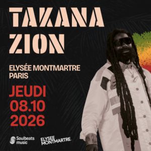 Takana Zion Concert Elysée Montmartre Paris 2026