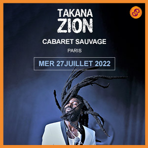 Billets Takana Zion Cabaret Sauvage - Paris mercredi 27 juillet 2022