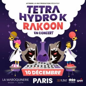 Tetra Hydro K et Rakoon La Maroquinerie - Paris samedi 10 décembre 2022