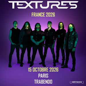 Textures Concert Le Trabendo Paris 2026