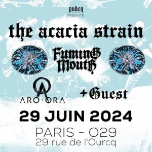 The Acacia Strain, Fuming Mouth, Aro Ora en concert O29 Ourcq