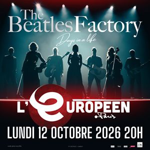 The Beatles Factory L'Europeen Paris 2026