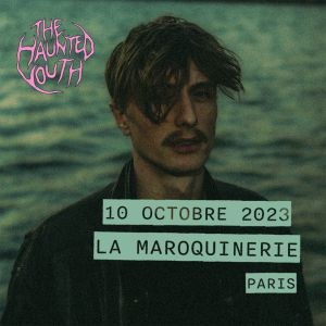 The Haunted Youth La Maroquinerie Paris