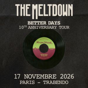 The Meltdown Concert Le Trabendo Paris 2026