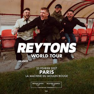The Reytons Concert La Machine du Moulin Rouge Paris 2027