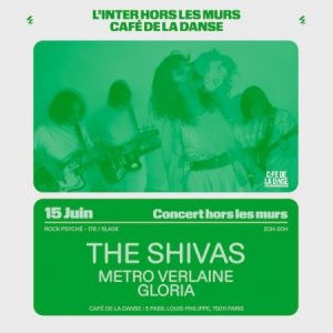 The Shivas, Metro Verlaine, Gloria au Café de la Danse