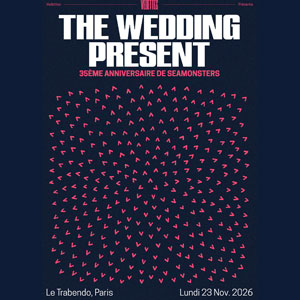 The Wedding Present Concert Le Trabendo Paris 2026