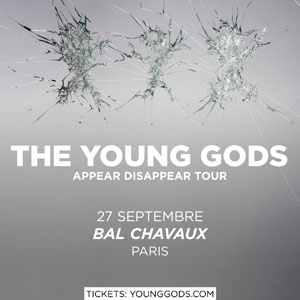 The Young Gods Concert Bal Chavaux Montreuil 2026