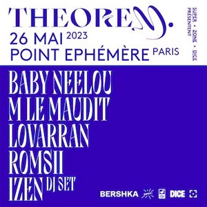 Baby Neelou + M Le Maudit + Lovarran + Romsii + Izen djset Point Ephemere vendredi 26 mai 2023