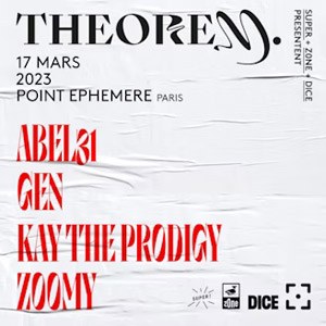 THEOREM. présente Gen + Kay The Prodigy + Zoomy + Abel31