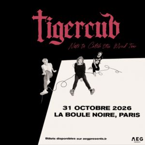 Tigercub Concert La Boule Noire Paris 2026