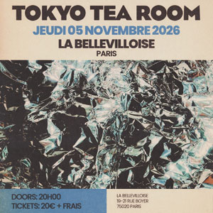 Tokyo Tea Room Concert La Bellevilloise Paris 2026