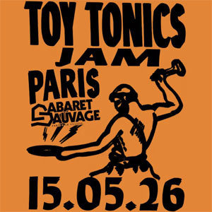 Toy Tonics Jam Concert Cabaret Sauvage Paris 2026