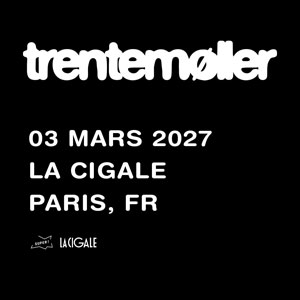 Trentemøller Concert La Cigale Paris 2027
