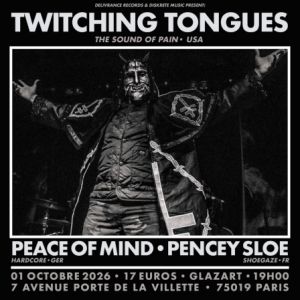 Twitching Tongues + Peace Of Mind + Pencey Sloe Glazart Paris 2026