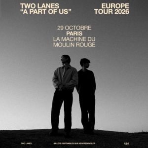Two Lanes Concert La Machine du Moulin Rouge Paris 2026