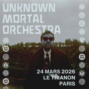 Unknown Mortal Orchestra en concert Le Trianon en mars 2026