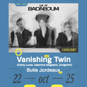 Vanishing Twin, Bulie Jordeaux en concert Badaboum le 22 octobre 2025