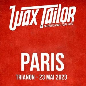 Billets Wax Tailor Le Trianon - Paris mardi 23 mai 2023