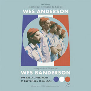Wes Banderson Concert Le Bus Palladium Paris 2026