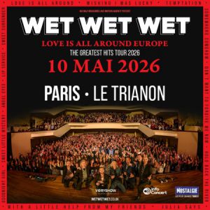 Wet Wet Wet en concert Le Trianon en mai 2026