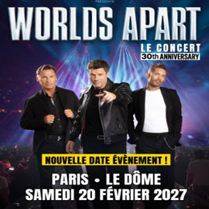 Worlds Apart Concert Dôme de Paris en février 2027