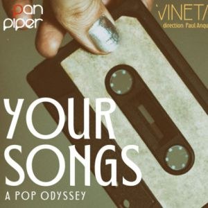 Your Songs : A Pop Odyssey Pan Piper - PARIS dimanche 22 janvier 2023