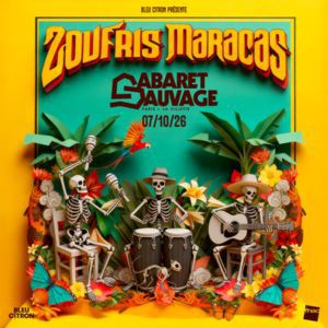 Zoufris Maracas Concert Cabaret Sauvage Paris 2026