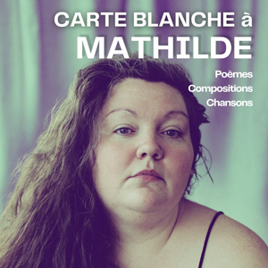Carte Blanche à Mathilde à Paris : concert, date et billets