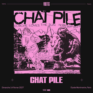 Chat Pile à Paris : concert, date et billets