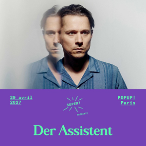 Der Assistent à Paris : concert, date et billets